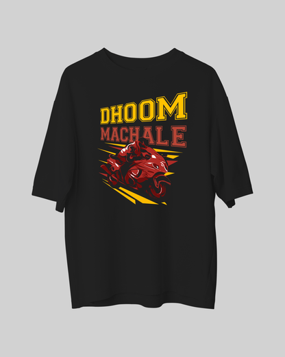 Dhoom Machale  Oversized Tshirt